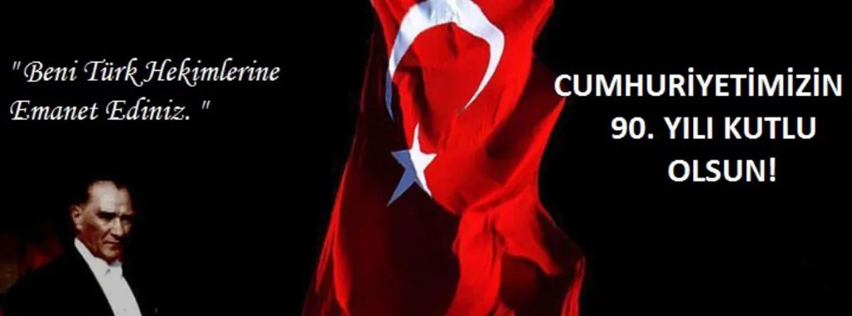 Cumhuriyetimizin 90. Yılı Kutlu Olsun...